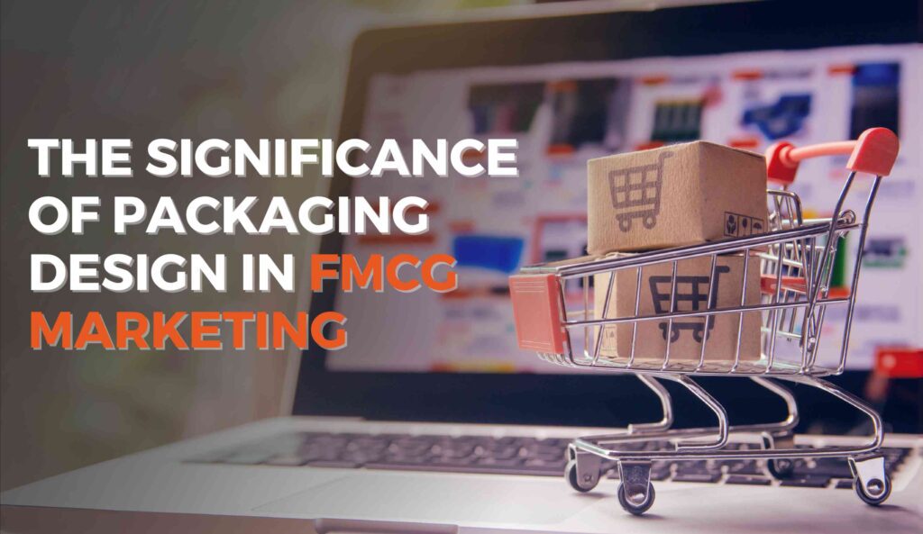 Revealed: The Significance of Packaging Design in FMCG Marketing